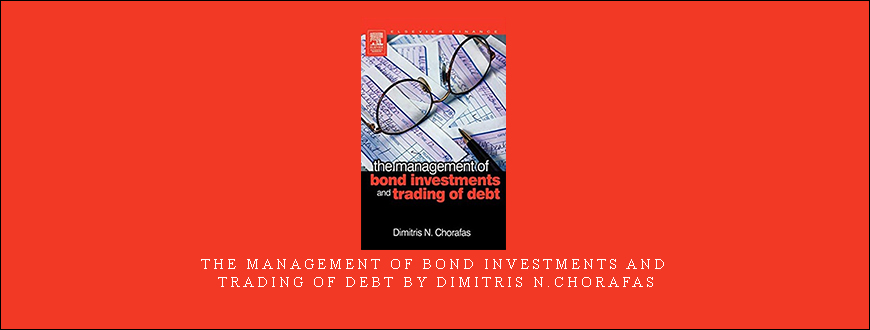 The Management of Bond Investments and Trading of Debt by Dimitris N.Chorafas