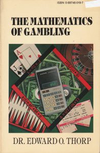 The Mathematics of Gambling , Edward Thorp, The Mathematics of Gambling by Edward Thorp