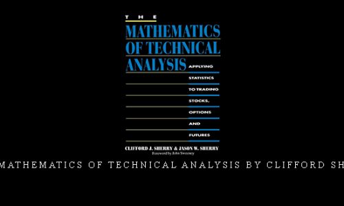 The Mathematics of Technical Analysis by Clifford Sherry