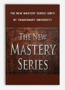 The New Mastery Series (2017) , TradeSmart University, The New Mastery Series (2017) by TradeSmart University