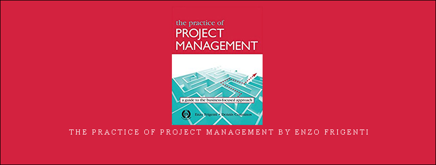 The Practice of Project Management by Enzo Frigenti