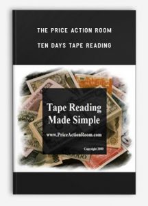 The Price Action Room , Ten days Tape Reading, The Price Action Room - Ten days Tape Reading