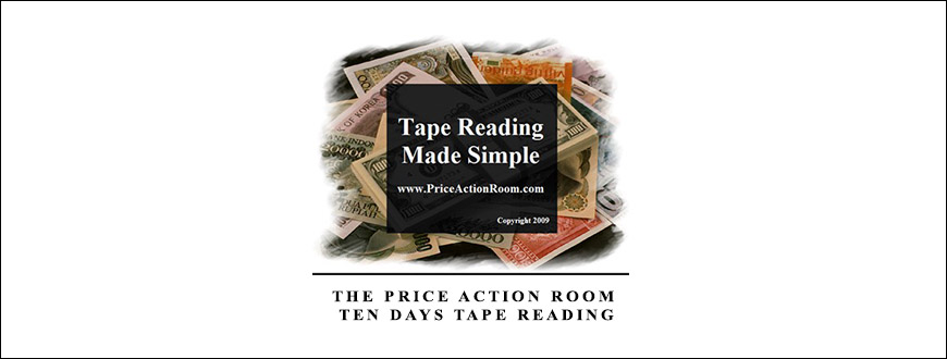 The Price Action Room – Ten days Tape Reading