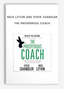 The Prosperous Coach , Rich Litvin and Steve Chandler, The Prosperous Coach by Rich Litvin and Steve Chandler