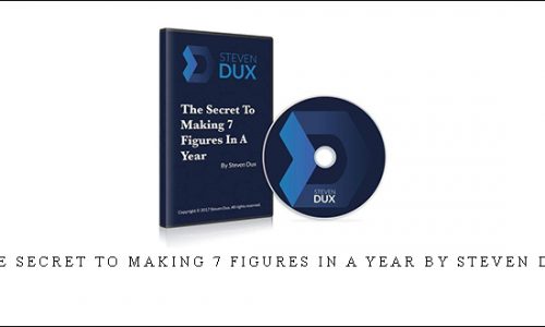 The Secret To Making 7 Figures In A Year by Steven Dux