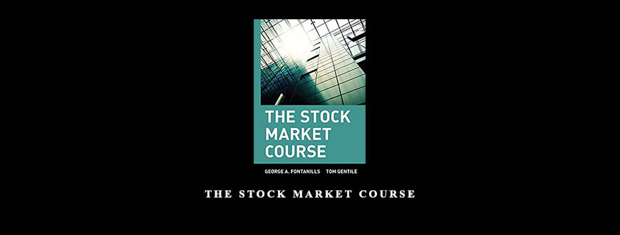 The Stock Market Course by George A. Fontanills Tom Gentile