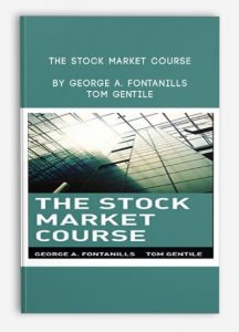 The Stock Market Course , George A. Fontanills Tom Gentile, The Stock Market Course by George A. Fontanills Tom Gentile
