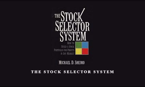 The Stock Selector System by Michael D.Sheimo