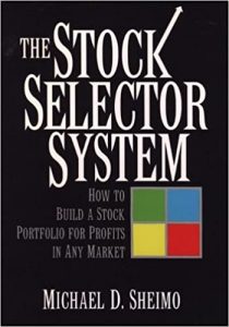 The Stock Selector System , Michael D.Sheimo, The Stock Selector System by Michael D.Sheimo