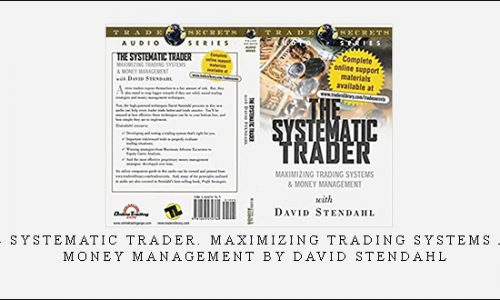 The Systematic Trader. Maximizing Trading Systems and Money Management by David Stendahl