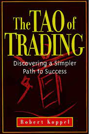 The Tao of Trading by Robert Koppel