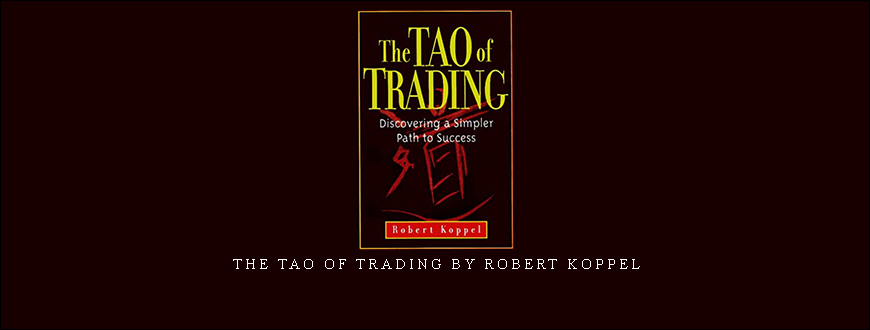 The Tao of Trading by Robert Koppel