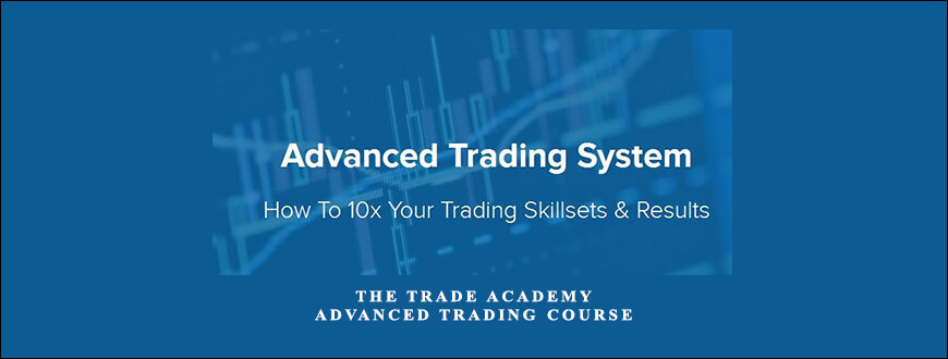 The Trade Academy – Advanced Trading Course