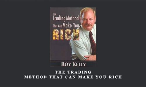 The Trading Method That Can Make You Rich by Roy Kelly