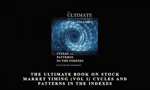 The Ultimate Book on Stock Market Timing (VOL I) – Cycles and Patterns in the Indexes by Raymond Merriman