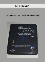 The Ultimate Trading Solution by Kim Reilly