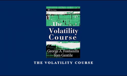 The Volatility Course by George Fontanills & Tom Gentile