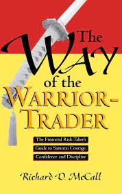 The Way of the Warrior Trader by Richard D.McCall