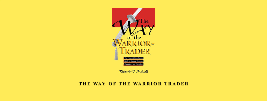 The Way of the Warrior Trader by Richard D.McCall