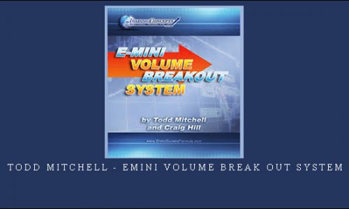 Todd Mitchell – Emini Volume Break Out System