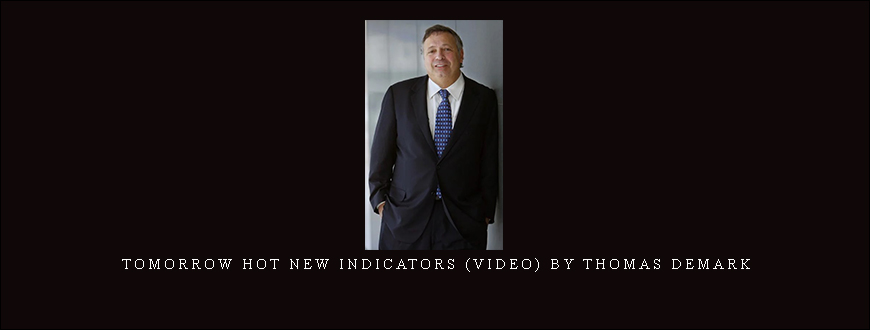 Tomorrow Hot New Indicators (Video) by Thomas Demark