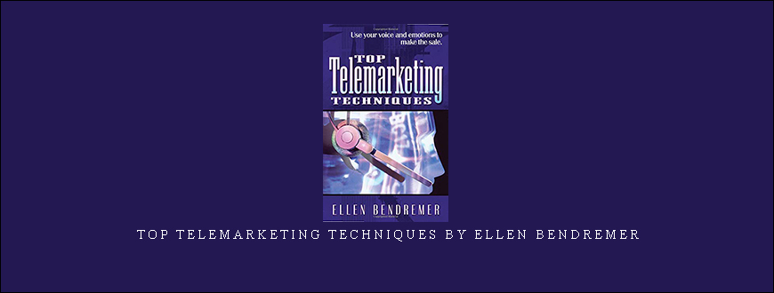 Top Telemarketing Techniques by Ellen Bendremer