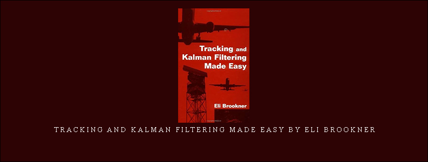 Tracking and Kalman Filtering Made Easy by Eli Brookner