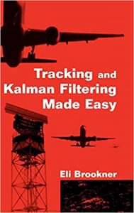 Tracking and Kalman Filtering Made Easy , Eli Brookner, Tracking and Kalman Filtering Made Easy by Eli Brookner