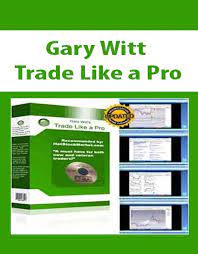 Trade Like a Pro by Gary Witt