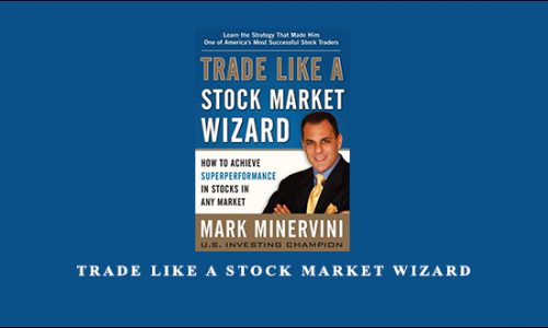 Trade Like a Stock Market Wizard by Mark Minervini