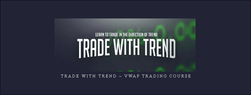 Trade With Trend – VWAP Trading Course