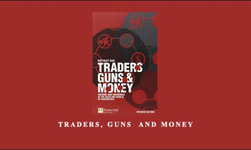 Traders, Guns and Money by Satyajit Das