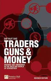 Traders, Guns and Money by Satyajit Das