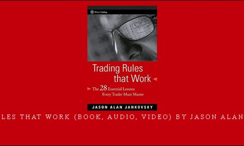 Trading Rules that Work (Book, Audio, Video) by Jason Alan Jankovsky