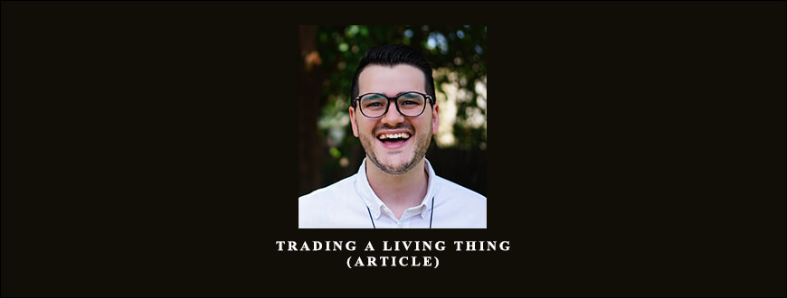 Trading a Living Thing (Article) by David Bowden