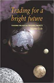 Trading for a Bright Future by Martin Cole