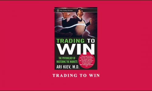 Trading to Win by Ari Kiev