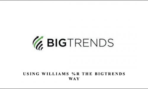 Using Williams %R The BigTrends Way by Price Headley