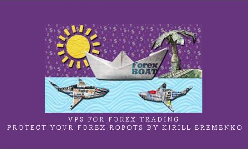 VPS for Forex Trading – Protect Your Forex Robots by Kirill Eremenko