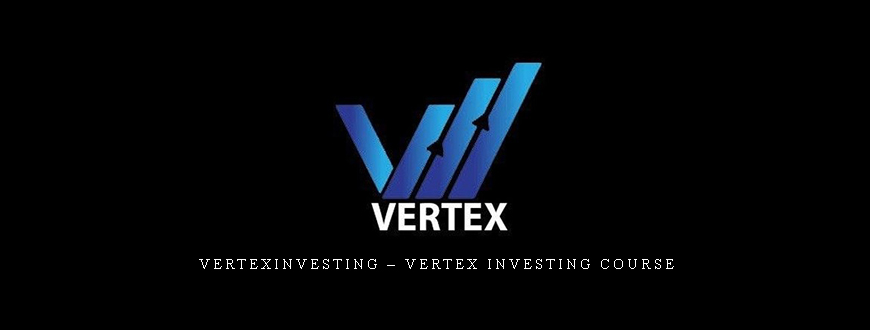 Vertexinvesting – Vertex Investing Course