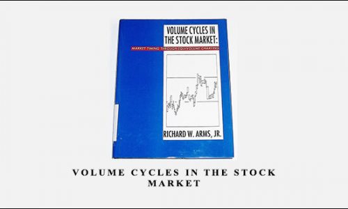 Volume Cycles in the stock Market by Richard W.Arms, Jr