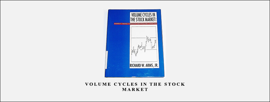 Volume Cycles in the stock Market by Richard W.Arms Jr