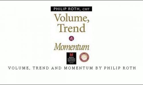 Volume, Trend and Momentum by Philip Roth