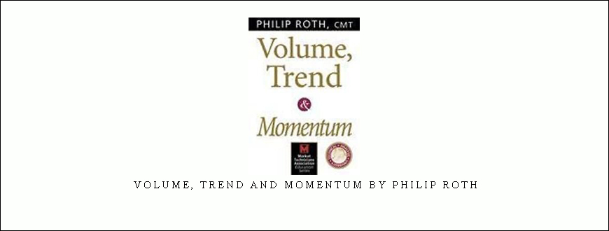 Volume, Trend and Momentum by Philip Roth