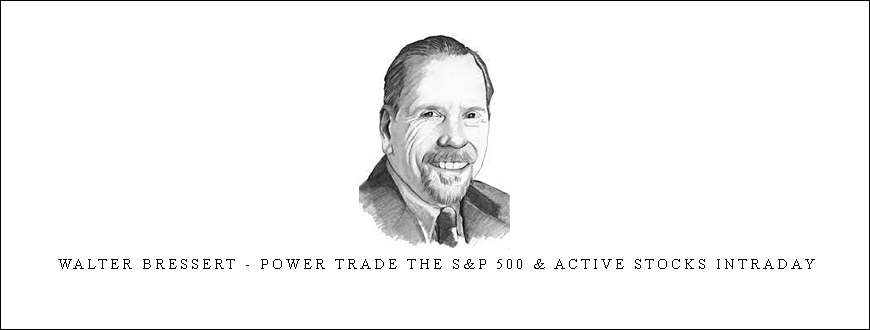 Walter Bressert – Power Trade the S&P 500 & Active Stocks Intraday