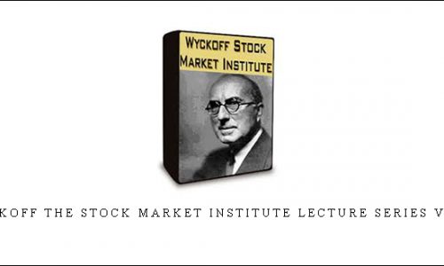 Wyckoff The Stock Market Institute Lecture Series Vault