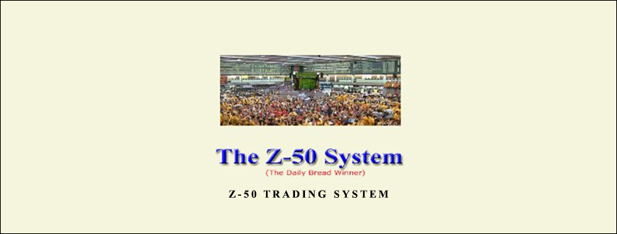 Z-50 Trading System by Zain Agha