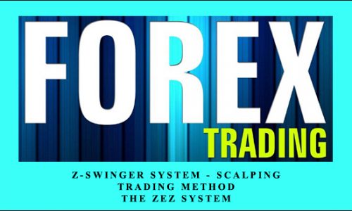 Z-Swinger System + Scalping Trading Method + The ZEZ System by Zain Agha