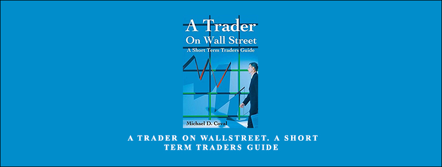 A Trader on WallStreet. A Short Term Traders Guide