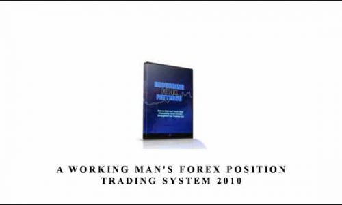 A Working Man’s Forex Position Trading System 2010 by Alan Benefield